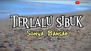 TERLALU SIBUK - Macepurba X D'Ari (Cover Sonya Bansae)