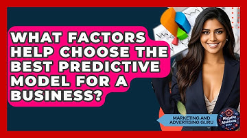 What Factors Help Choose The Best Predictive Model For A Business? - Marketing and Advertising Guru