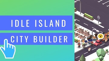 Idle Island - City Builder | iOS Mobile Gameplay