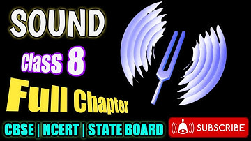 Sound Full Chapter Class 8 Science | NCERT Science Class 8 Chapter 13