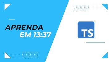 Aprenda em 13:37: TypeScript
