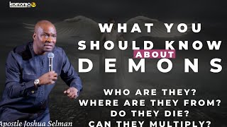 WHAT YOU SHOULD KNOW ABOUT DEMONS  Apostle Joshua Selman