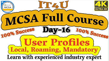 MCSA Full Course Day 16 - User Profiles #Localprofile #Roamingprofile #MandatoryUserProfiles #MCSAIT