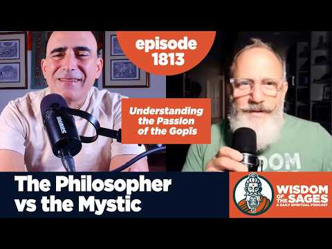 1813: The Philosopher vs the Mystic | Understanding the Passion of the Gopīs