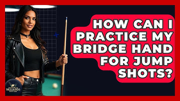 How Can I Practice My Bridge Hand For Jump Shots? - Billiards Hustlers