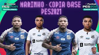   Marinho - Santos -  PES 2021 -  Copiar Base