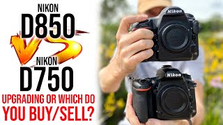 Nikon D850 VS Nikon D750 | Upgrading Or Which Do You BUY?