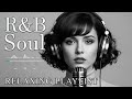 【R&B Soul】Deep Chill Playlist – Smooth Vocals & Soulful Grooves Relax • Study • Focus