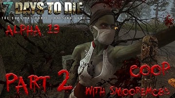 7 Days to Die Coop Always Run - Alpha 13 - "Our New Home" Part 2