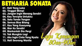 Full Album Betharia Sonata| Lagu Lawas Terbaik | Lagu Pop Nostalgia 80an - 90an | Lagu Kenangan