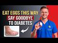 How to Eat Eggs Correctly If You Have Diabetes (To Keep Your Blood Sugar Under Control