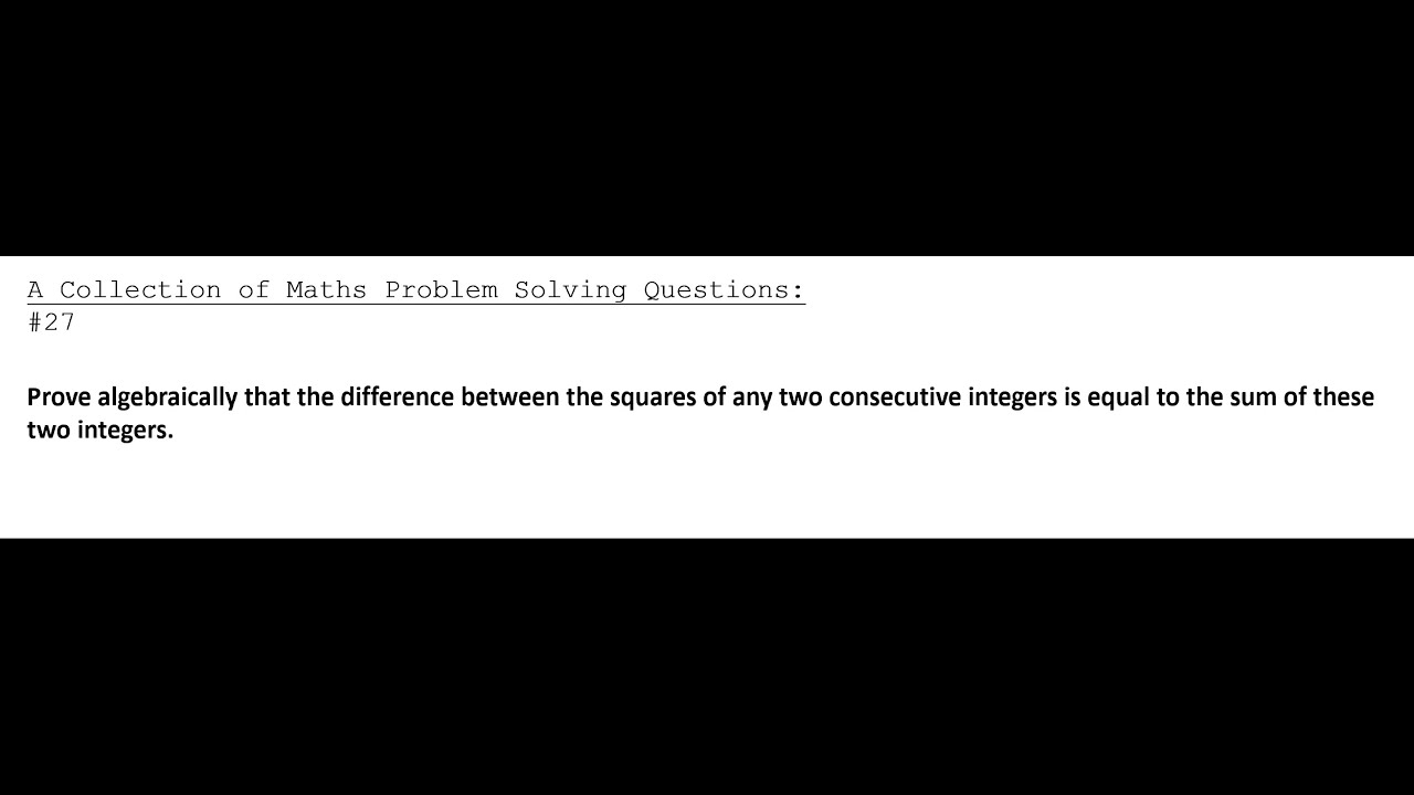 A Collection of Maths Problem Solving Questions:#27 (Algebra | Proofs ...