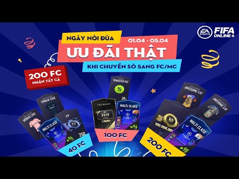 Review sự kiện chuyển sò sang FC/ MC cá tháng tư  | FIFA ONLINE 4 FO4 VN