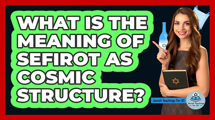What Is the Meaning of Sefirot as Cosmic Structure?
