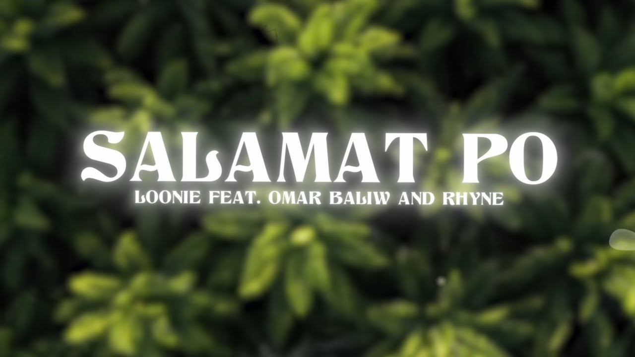 Loonie   SALAMAT PO feat Omar Baliw and Rhyne Official Lyric Video