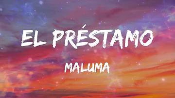 Maluma - El Préstamo (Letras)