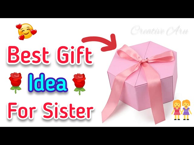 Unique Birthday Gift For Sister Ideas With Best Bday Gifts