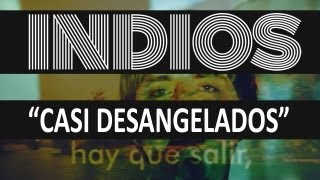 Miniatura del video "Indios - Casi desangelados (video oficial) HD"