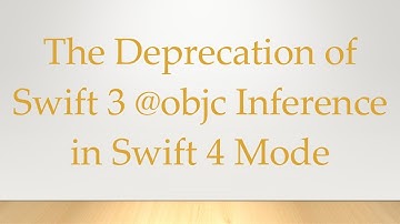 The Deprecation of Swift 3 @objc Inference in Swift 4 Mode