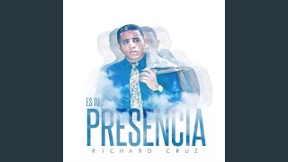 Video thumbnail of "Richard Cruz - Es Tu Presencia"