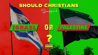 Should Christians Support Israel or Palestine?