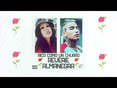 Reverie & Almanegra - Rico Como Un Churro 🌹🎶
