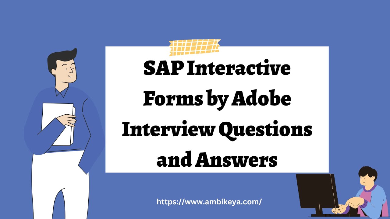 SAP Interactive Forms by Adobe Interview Questions and Answer | Best SAP Training | Ambikeya ...