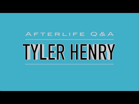 An Afterlife Q&A Session with TYLER HENRY