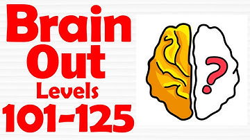 Brain Out Can you pass it? [ Level 101-125 ] Gameplay Solution