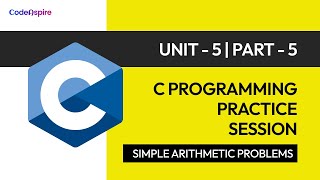 C Programming | Practice Session 5 | BCA | Btech | MCA