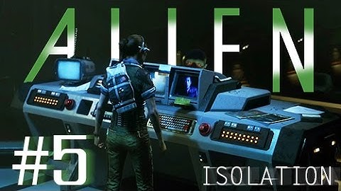 Alien: Isolation part 5 - ANDROID ESCAPE!