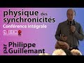 Physique des synchronicités par Philippe Guillemant - Conférence intégrale
