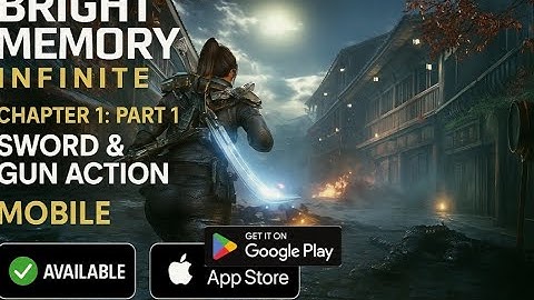 Bright Memory Infinite Chapter 1: Part 1 | Sword & Gun Action (Mobile)