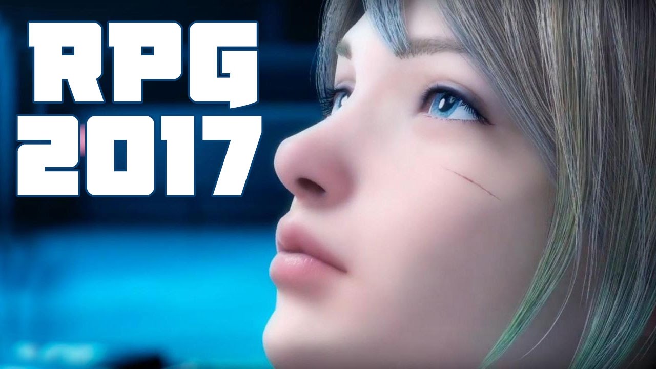 best new rpg games 2017 best new rpg games 2017