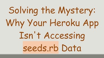 Solving the Mystery: Why Your Heroku App Isn