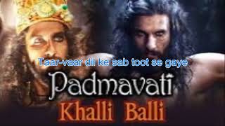 Khalibali Lyrics-Padmavat | Ranvir Singh | Deepika Padukone | Shahid Kapoor|