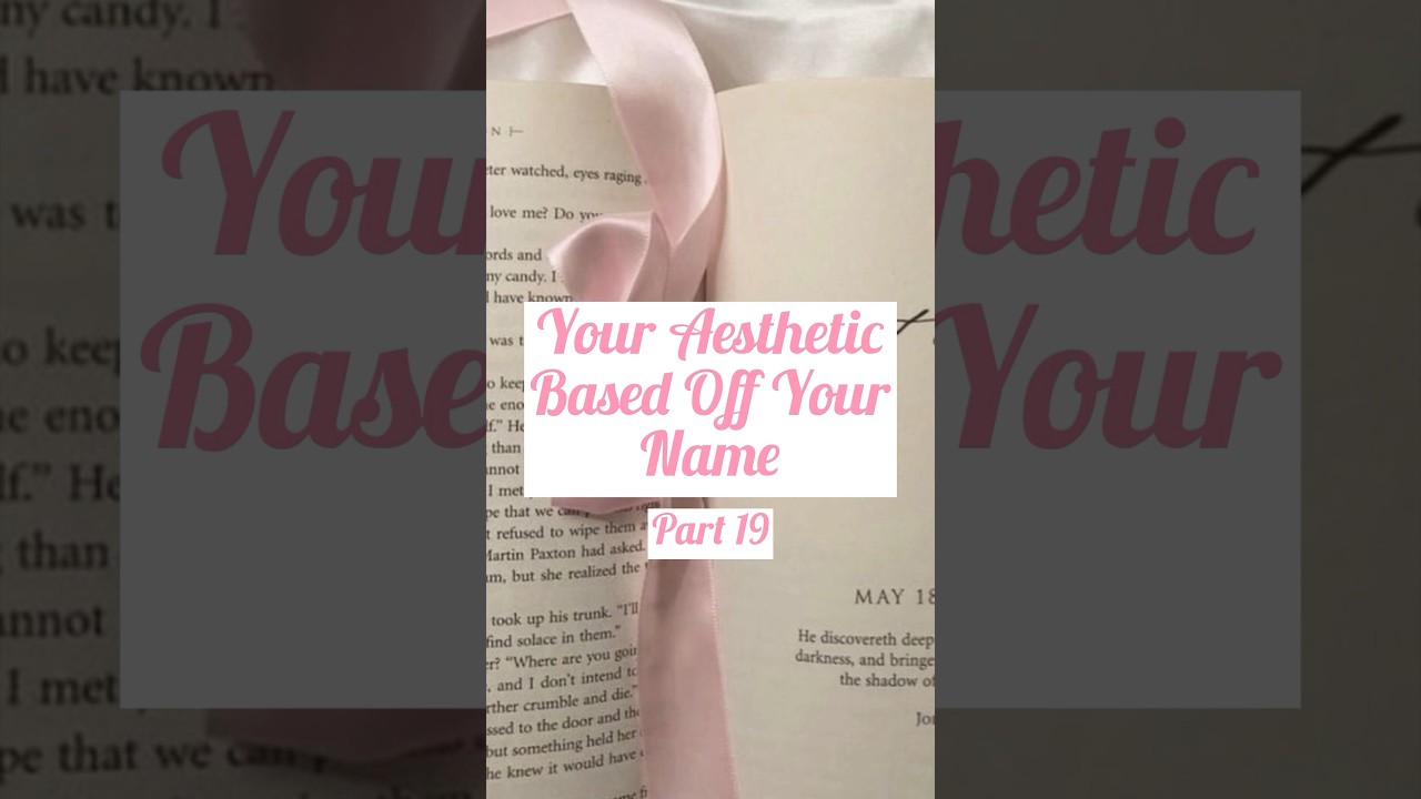 Your Aesthetic Based Off Your Name!