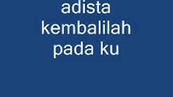 adista kembalilah padaku lirik  - Durasi: 5:06. 