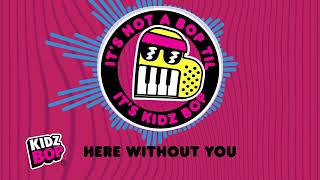 here without you visualizer kidz bop kids