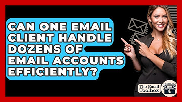 Can One Email Client Handle Dozens Of Email Accounts Efficiently? - TheEmailToolbox.com
