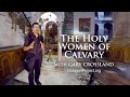 The Holy Women of Calvary