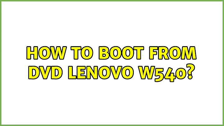 How to boot from DVD Lenovo W540? (3 Solutions!!)