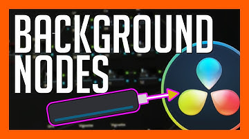 All About Background Nodes - Fusion Nodes 101