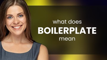 Boilerplate — what is BOILERPLATE meaning