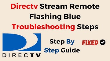 Directv Stream Remote Flashing Blue Troubleshooting Steps