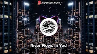 River Flows In You ( Dj YuanBryan ) | Medley ReMix