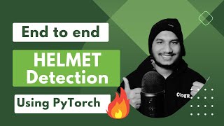 End to End Helmet Detection Project Implementation Using PyTorch🔥