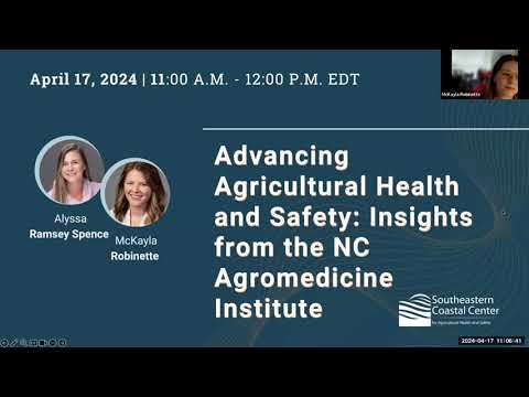 Advancing Agricultural Health and Safety: Insights from the NC Agromedicine Institute_April 17, 2024