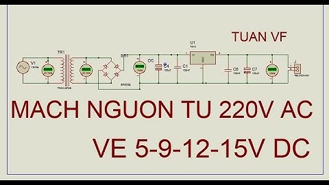 Hướng dẫn vẽ mạch chuyển nguồn trong Proteus 8.11! Mạch chuyển từ 220V AC về 5V-12V-9V-15V DC !