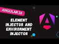 66. Elevate Your Angular Game: Mastering DI with ElementInjector & EnvironmentInjector